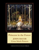 Princess in the Forest: John Bauer Cross Stitch Pattern B088GNKBLF Book Cover
