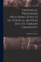 Graphical Prognosis Including Effects of Vertical Motion Due to Terrain Gradients. 1014882923 Book Cover