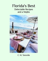 Florida's Best: Delectable Recipes and a Mojito B0CPM1H8GT Book Cover