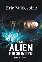 Last Alien Encounter Part I B0C36SSY7G Book Cover