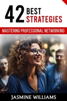 Mastering Professional Networking: 42 Best Strategies B0CS8VPNDH Book Cover