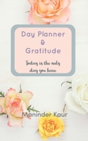 Day Planner & Gratitude: Today is the only day you have ( 12 week personal growth planner for women with weekly reflection also personal support from the creator on private facebook group ) 1692041681 Book Cover