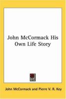John McCormack: His Own Life Story 1162759801 Book Cover
