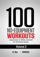100 No-Equipment Workouts Vol. 3: Easy to Follow Home Workout Routines with Visual Guides for All Fitness Levels 1844810143 Book Cover