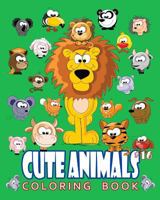 Cute Animals Coloring Book Vol.16: The Coloring Book for Beginner with Fun, and Relaxing Coloring Pages, Crafts for Children 1721212663 Book Cover