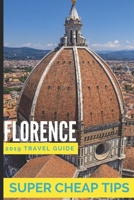 Super Cheap Florence: How to enjoy a $1,000 trip to Florence for under $200 1093222557 Book Cover
