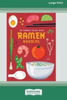 101 Things to Do with Ramen Noodles [LP 16 Pt Edition] 1038774381 Book Cover