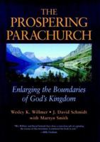 The Prospering Parachurch: Enlarging the Boundaries of God's Kingdom 0787941980 Book Cover