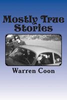 Mostly True Stories 1493740288 Book Cover