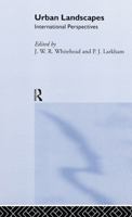 Urban Landscapes: International Perspectives (Routledge Geography and Environment Series) 1138867055 Book Cover