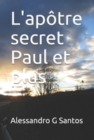 L'apôtre secret Paul et plus B08DSYS2Z9 Book Cover