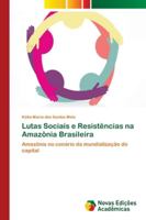 Lutas Sociais e Resistências na Amazônia Brasileira 3330741430 Book Cover