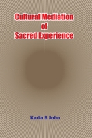 Cultural Mediation of Sacred Experience 1805271342 Book Cover