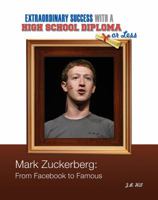 Mark Zuckerberg: From Facebook to Famous 1422223035 Book Cover