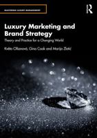 Luxury Marketing and Brand Strategy: Theory and Practice for a Changing World (Mastering Luxury Management) 1032973951 Book Cover