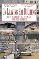 On Leaving Baidicheng Yangzi: The Culture of China's Yangzi Gorges 1550210831 Book Cover