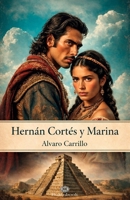 Hernán Cortés y Marina: Un amor entre dos mundos (Spanish Edition) B0GF9R46P1 Book Cover