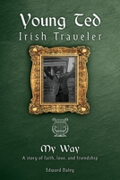 Young Ted Irish Traveler: My Way 1662850646 Book Cover