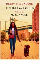Diary of a Baddie Fumbled to Famous (Diary of a Baddie: Unbent. Unbroken. Unapologetic. Unbothered) B0GFCG6C3S Book Cover