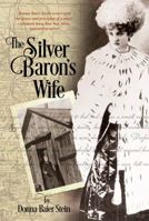 The Silver Baron's Wife 0997101067 Book Cover