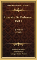 Annuaire Du Parlement, Part 1: 5 Annee (1903) 1168159504 Book Cover