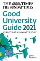 The Times Good University Guide 2021: Where to go and what to study 0008368287 Book Cover