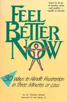 Feel Better Now: 30 Ways to Handle Frustration in Three Minutes or Less 0915190664 Book Cover