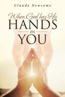 When God Has His Hands on You 1642582484 Book Cover