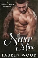 Never Mine 1544971362 Book Cover