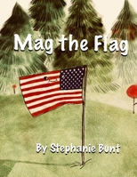 Mag the Flag: Short Vowel A Sound 194886391X Book Cover