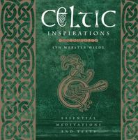 Celtic Inspirations: Essential Meditations and Texts (Inspirations Series)