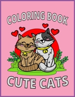 Cute Cats Coloring Book: This 100-page coloring book is all about cute cats that are loved by all people of all age groups B09TG8QJGZ Book Cover