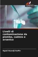 Livelli di contaminazione da piombo, cadmio e arsenico 6205922843 Book Cover
