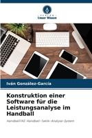 Konstruktion einer Software für die Leistungsanalyse im Handball (German Edition) 6207617126 Book Cover