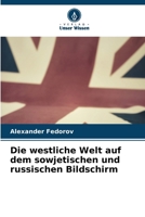 Die westliche Welt auf dem sowjetischen und russischen Bildschirm (German Edition) 6207674022 Book Cover
