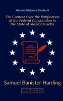 The Contest Over the Ratification of the Federal Constitution in the State of Massachusetts B099ZPJFG5 Book Cover
