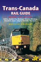 Trans-Canada Rail Guide, 3rd: Includes City Guides to Halifax, Quebec City, Montreal, Toronto, Winnipeg, Edmonton, Calgary & Vancouver