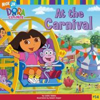 At the Carnival (Dora the Explorer (8x8)) 1599610698 Book Cover