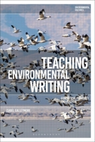 Teaching Environmental Writing: Ecocritical Pedagogy and Poetics 1350243272 Book Cover