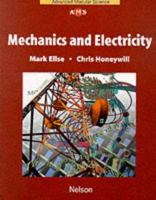 Mechanics and Electricity (Nelson Advanced Modular Science: Physics) 0174482604 Book Cover