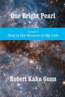 One Bright Pearl: God is the Source of My Life 154085793X Book Cover