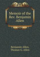 Memoir of the Rev. Benjamin Allen 1357104596 Book Cover