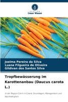 Tropfbewässerung im Karottenanbau (Daucus carota L.) (German Edition) 663040212X Book Cover