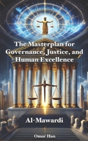 The Masterplan for Governance, Justice, and Human Excellence B0F1KPMGF2 Book Cover