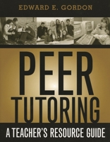 Peer Tutoring: A Teacher's Resource Guide 157886173X Book Cover