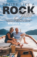 RETIRE LIKE A ROCK STAR: Introducing the Next Level, Tax Free Retirement Saving Solution That Eliminates the 7 Deadly Sins of Your 401(k) or IRA B0DYK7818R Book Cover