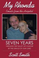 My Rhonda: Emails from the Hospital; Seven Years through the Valley of Cancer by the Grace of Our Lord 1640033068 Book Cover