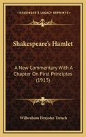 Shakespeare's Hamlet: A New Commentary With A Chapter On First Principles 0548713154 Book Cover