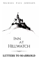 Inn at Hillwatch: Letters to Marigold (Hillwatch Collection) B0G3L339PM Book Cover