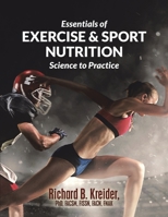 Essentials of Exercise & Sport Nutrition: Science to Practice 1684705894 Book Cover